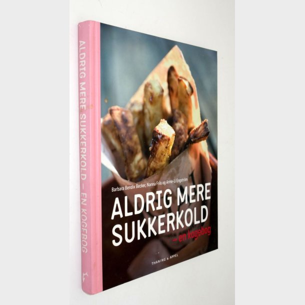 Aldrig mere sukkerkold - en kogebog: Barbara Bendix Becker