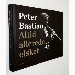 Altid allerede elsket: Peter Bastian