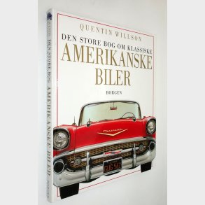 Den store bog om klassiske Amerikanske Biler: Quentin Willson