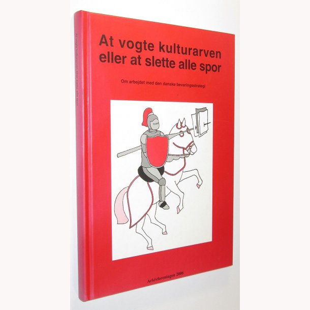 At vogte kulturarven eller at slette alle spor