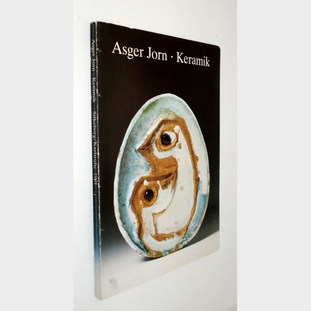 Asger Jorn - Keramik: Erik Nyholm Troels Andersen Ursula Lehmann-Brockhaus