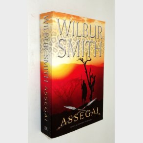 Assegai!: Wilbur Smith