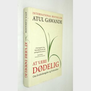At vre ddelig: Atul Gawande