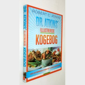 Dr. Atkins' illustrerede kogebog: Robert C. Atkins