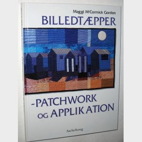 Billedtpper, patchwork og applikationer - Maggi McCormick Gordon 