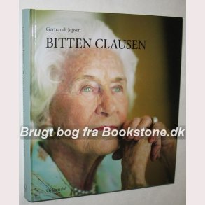 Bitten Clausen - historier fra et liv