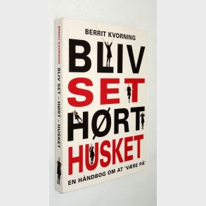Bliv set hrt husket: Berrit Kvorning (signeret)