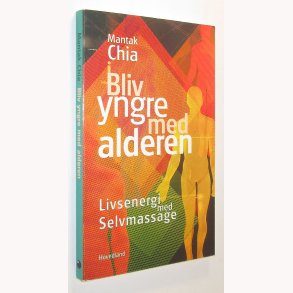 Bliv yngre med alderen: Mantak Chia