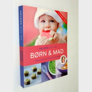 Helens bog om B�rn & mad: Helen Lyng Hansen