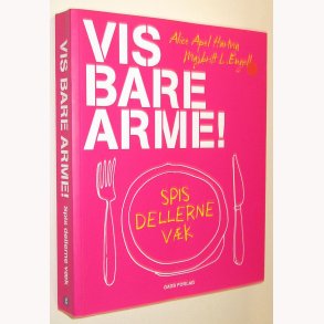 Vis bare arme!: Alice Apel Hartvig og Majbritt L. Engell