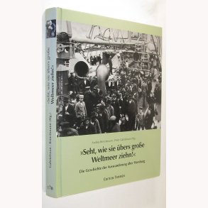 Seht, wie sie übers grosse Weltmeer ziehn!