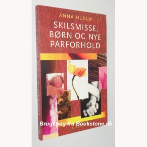 Skilsmisse, brn og nye parforhold 