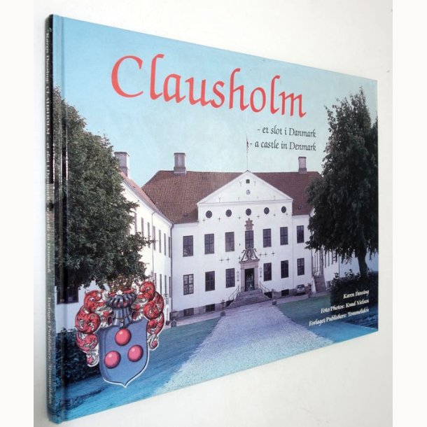 Clausholm - et slot i Danmark: Karen D�ssing