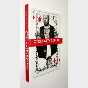 CTRL+ALT+DELETE - fra rocker til menneske: Torben C-Bohnhardt (signeret)