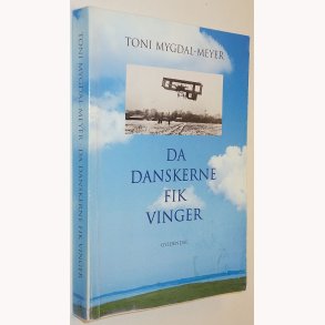 Da danskerne fik vinger: Toni Mygdal-Meyer