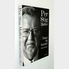 Dage og kampe - erindringer: Per Stig Mller