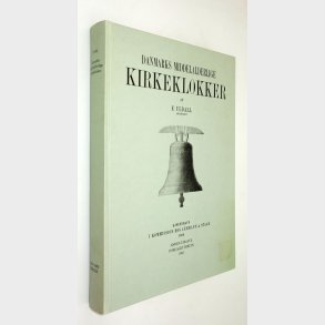 Danmarks middelalderlige kirkeklokker: F. Uldall