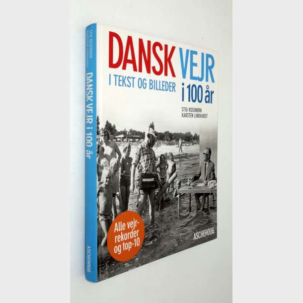 Dansk vejr i 100 r i tekst og billeder: Stig Rosenrn og Karsten Lindhardt