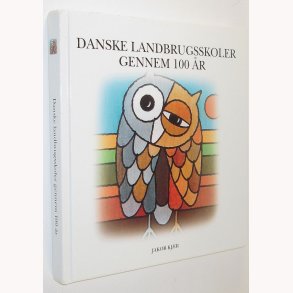 Danske Landbrugsskoler gennem 100 r