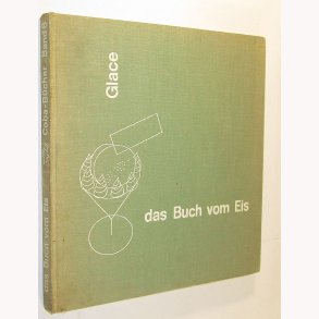 Glace - das Buch vom Eis