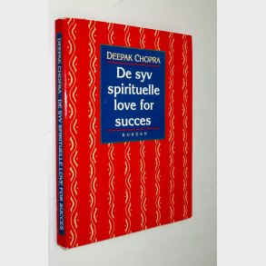 De syv spirituelle love for succes: Deepak Chopra