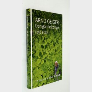 Den gamle konge i sit eksil: Arno Geiger