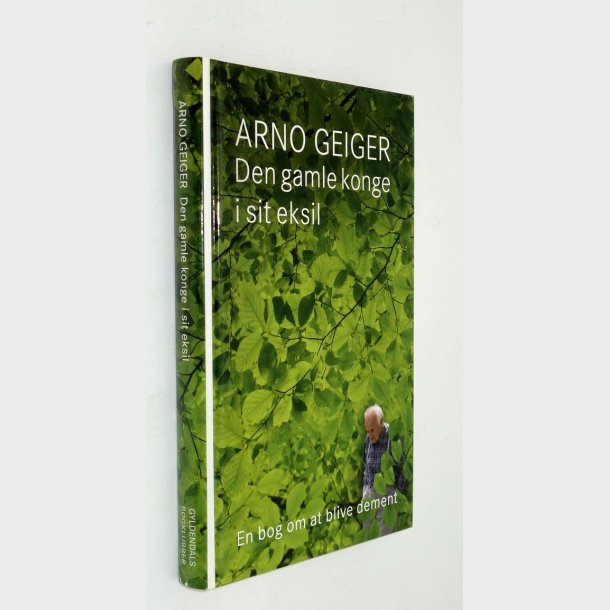 Den gamle konge i sit eksil: Arno Geiger