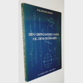 Den Grnlandske Kajak og dens redskaber: P. Scavenius Jensen