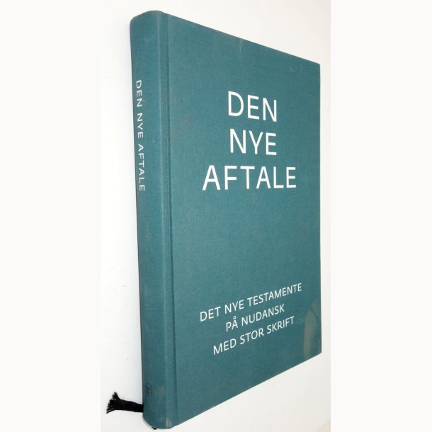 Den Nye Aftale - Det Nye Testamente p� nudansk med stor skrift