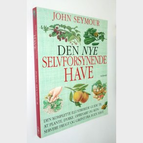 Den nye selvforsynende have: John Seymour