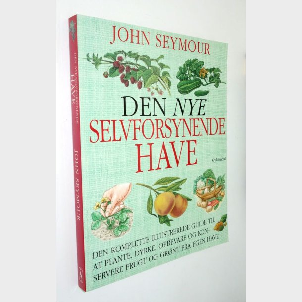 Den nye selvforsynende have: John Seymour