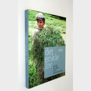 Det enkle liv - skridt p� vejen mod selvforsyning: Frank Erichsen
