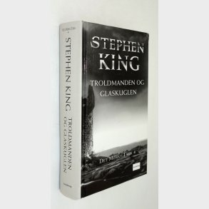 Det m�rke t�rn 4 - Troldmanden og glaskuglen: Stephen King