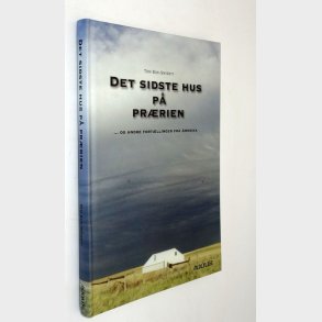 Det sidste hus p� pr�rien: Tom Buk-Swienty