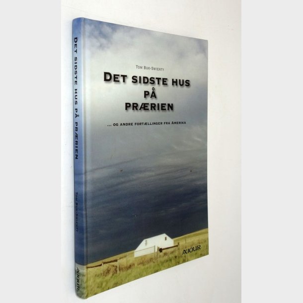 Det sidste hus p� pr�rien: Tom Buk-Swienty