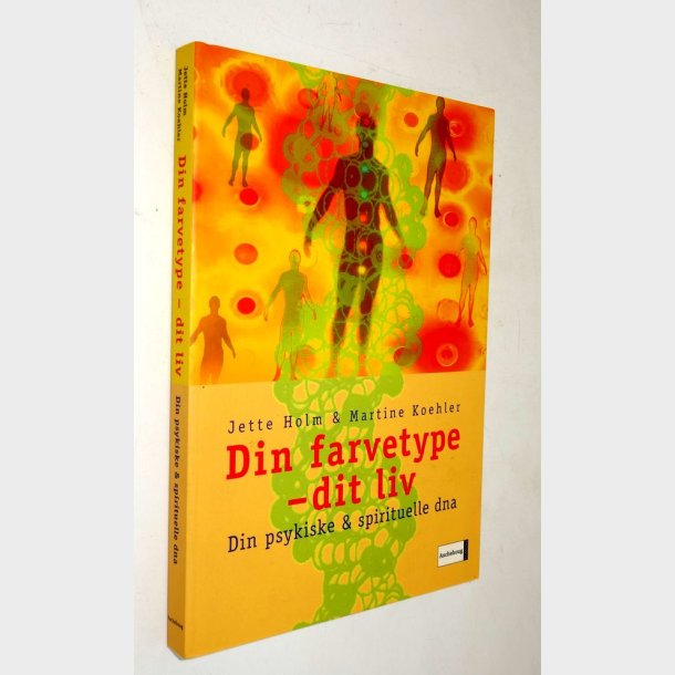 Din farvetype - dit liv: Jette Holm &amp; Martine Koehler