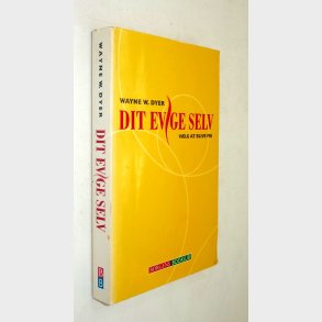Dit evige selv - v�lg at blive fri:�Wayne W. Dyer