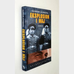 Eksplosion i Maj: Gunnar Dyrberg
