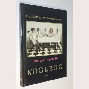 Emma Gad - vi gider ikke kogebog