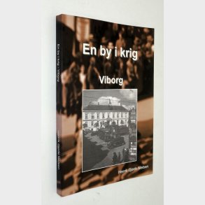 En by i krig Viborg: Henrik Gj�de Nielsen (signeret)