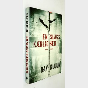 En slags k�rlighed: Ray Kluun