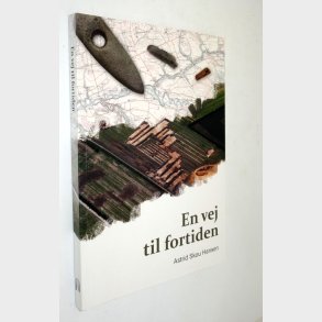 En vej til fortiden: Astrid Skou Hansen