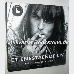 Et enestende liv - min rejse fortalt i billeder: Peter Belli
