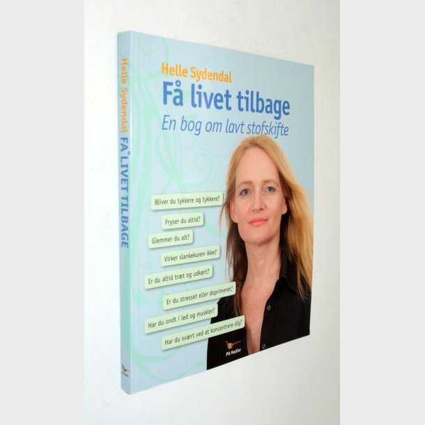 F� livet tilbage - en bog om lavt stofskifte: Helle Sydendal�