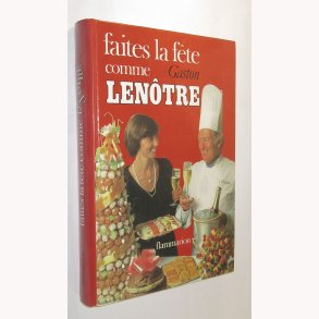 faites la fête comme Gaston Lenôtre
