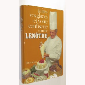 faites vos glaces et votre confiserie comme Lenôtre