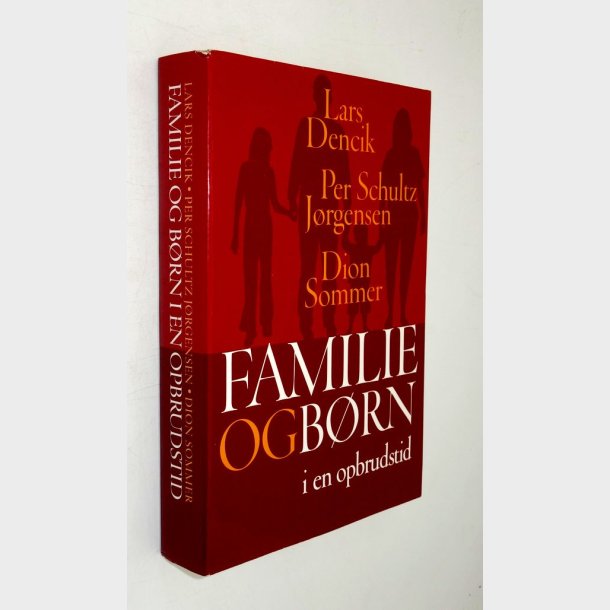 Familie og b�rn i en opbrudstid: Lars Dencik