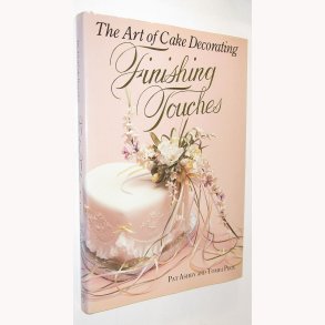 Finishing Touches - The Art of Cake Decorating