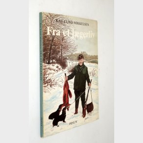 Fra et j�gerliv: Kay Lund Mikkelsen