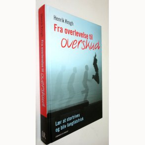 Fra overlevelse til overskud: Henrik Krogh